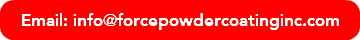 Email: info@forcepowdercoatinginc.com